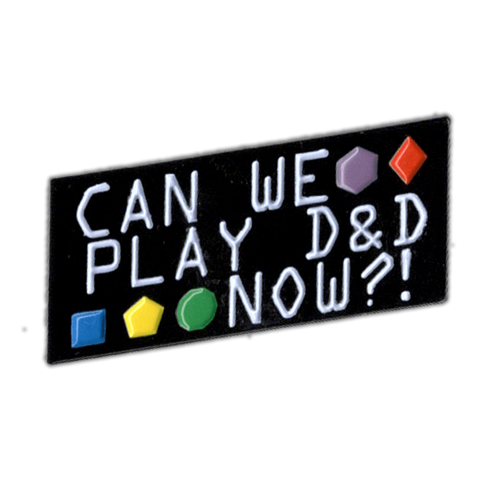 Can We Play D&D Now Enamel Pin - Starbase 505