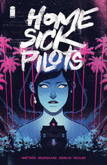 Home Sick Pilots Volume 1: Teenage Haunts by Dan Watters - Starbase 505