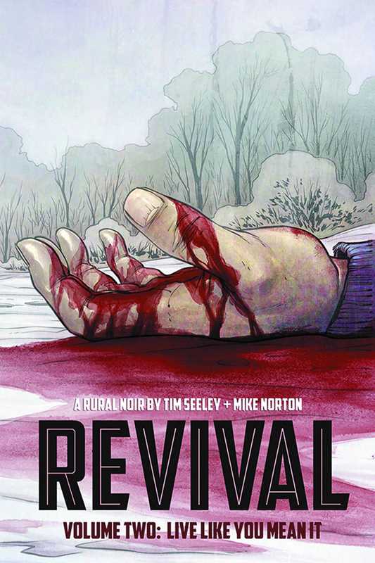 Revival Volume 2: Live Like You Mean It by Tim Seeley - Starbase 505