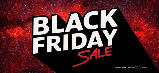 Black Friday Deals! - Starbase 505